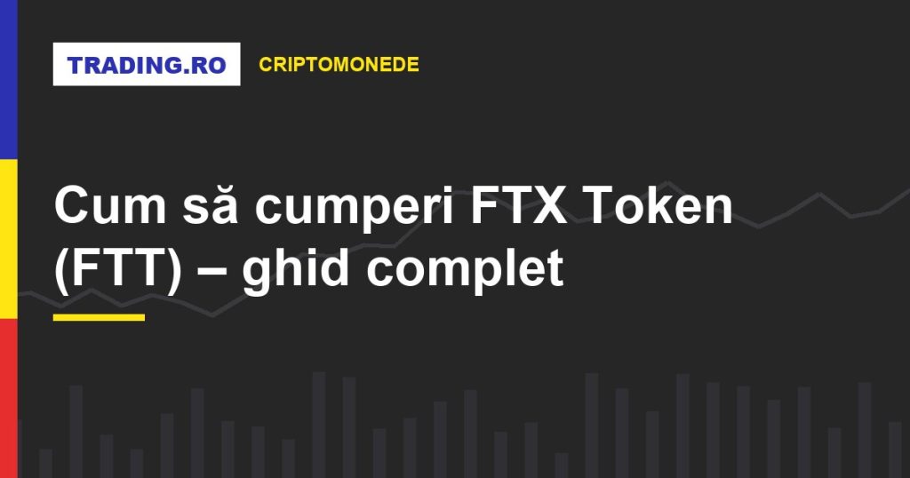 Cum să cumperi FTX Token (FTT) – ghid complet