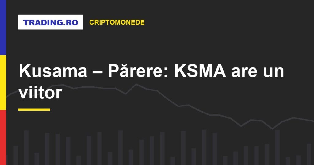 Kusama – Părere: KSMA are un viitor